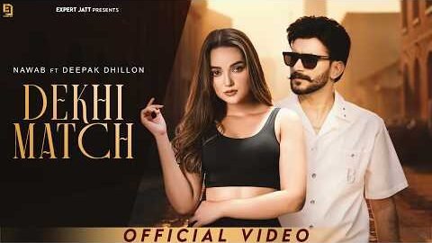 Dekhi Match | NAWAB | Deepak Dhillon | Mista Baaz | New punjabi Song 2026 | Punjabi Song