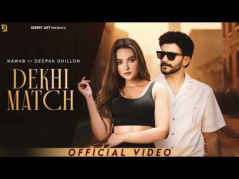 Dekhi Match | NAWAB | Deepak Dhillon | Mista Baaz | New punjabi Song 2026 | Punjabi Song
