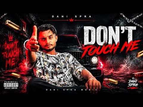 My Debut : DON’T TOUCH ME | Dani Spra | New Punjabi Song 2k26 | Official Music Video