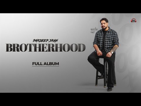 BrotherHood (Full Album) Pardeep Sran | New Punjabi Songs 2026