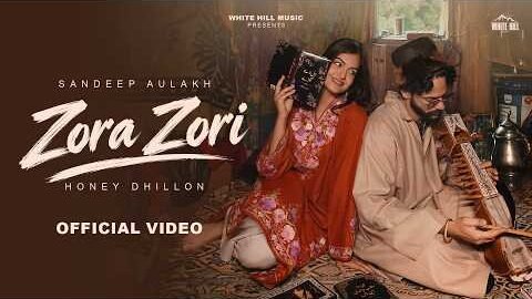 Zora Zori (Official Video) Honey Dhillon | Sandeep Aulakh | New Punjabi Song 2026 #newsong