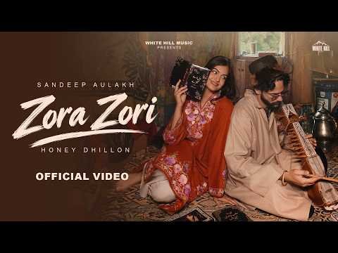 Zora Zori (Official Video) Honey Dhillon | Sandeep Aulakh | New Punjabi Song 2026 #newsong