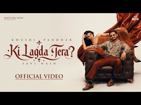 Jodi Jhanjar Di Banva De Ve Ki Lagda Tera | Full Video | Ki Lagda Tera – Song | Khushi P & Savi Nain
