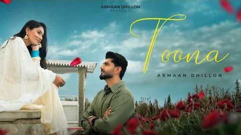 Toona (Official MV) Armaan Dhillon | Asmeet Sehra | Prabh Bains | Chet Singh | Latest Punjabi Song