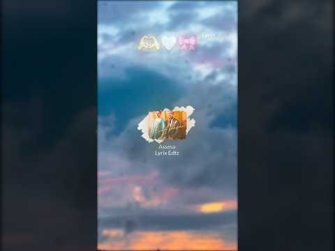 Assesa | Official Lyrical Video | Lyrix Edtz | New Punjabi Song | Love Status
