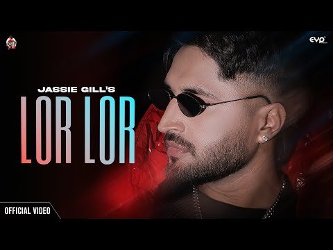 Lor Lor (Official Video) : Jassie Gill | Gaurav Dev & Kartik Dev | Latest Punjabi Songs 2025