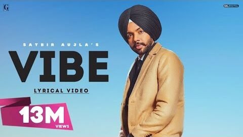 Vibe : Satbir Aujla (Full Song) Punjabi Songs | Punjabi Songs | Geet MP3