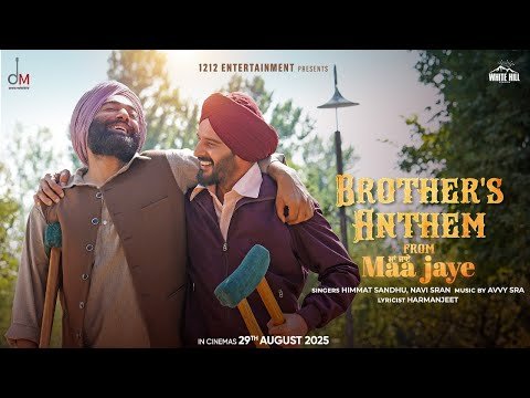 Brother’s Anthem – Jimmy Sheirgill | Manav Vij | Himmat S, Navi S | Maa Jaye | Latest Punjabi Songs
