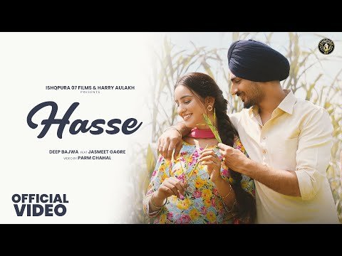 HASSE (OFFICIAL VIDEO)| DEEP BAJWA | GURI NIMANA | NEW PUNJABI SONG 2025 |EP – JALWA 6.0