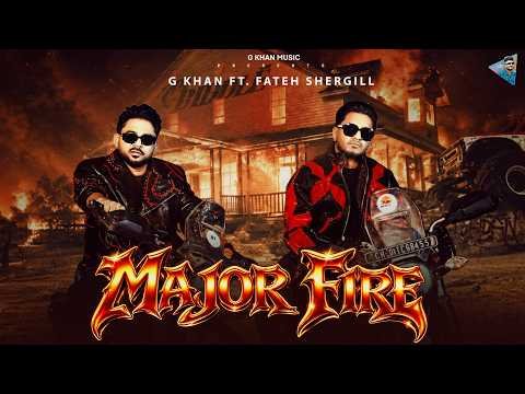 Major Fire ( Official Video ) G Khan | Fateh Shergill | New Punjabi Songs 2026