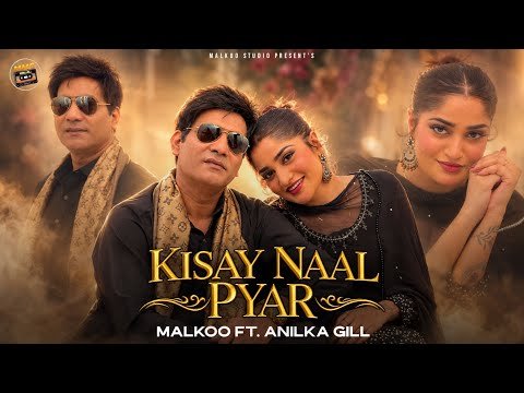 Kisay Naal Pyar  | Malkoo Ft Anilka | New Punjabi Song | Official Video | Malkoo Music 2026