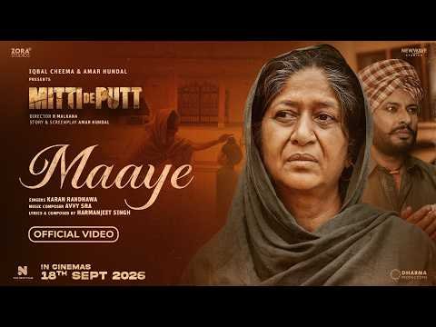 Maaye | Mitti De Putt | Dev Kharoud | Karan Randhawa | Amar Hundal, Iqbal Cheema, R Malkana