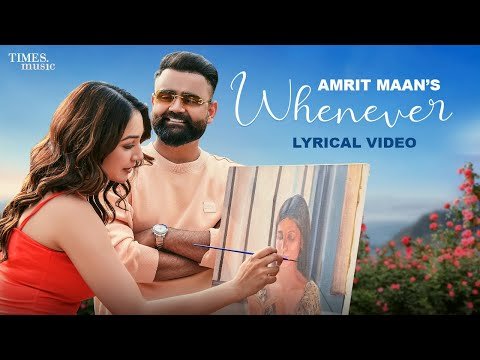 Whenever (Lyrical Video) | AMRIT MAAN | New Punjabi Songs 2023 | Latest Punjabi Songs 2023