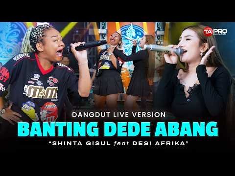 (NEW) SHINTA GISUL ❌ DESI AFRIKA – BANTING DEDE ABANG | SUDAH LAMA ABANG GAK BANTING ADEK