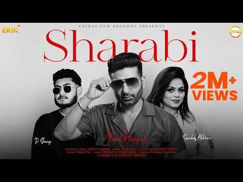 Sharabi – Official Song | Preet Harpal | Gurlez Akhtar | D Sharp | New Punjabi Party Song 2024