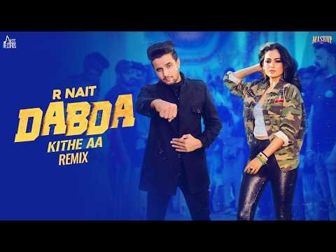 Dabda Kithe Aa (Remix) R Nait Ft. Gurlez Akhtar | Mista Baaz | New Punjabi Songs 2026