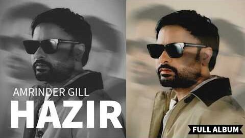 HAZIR | AMRINDER GILL (FULL ALBUM)