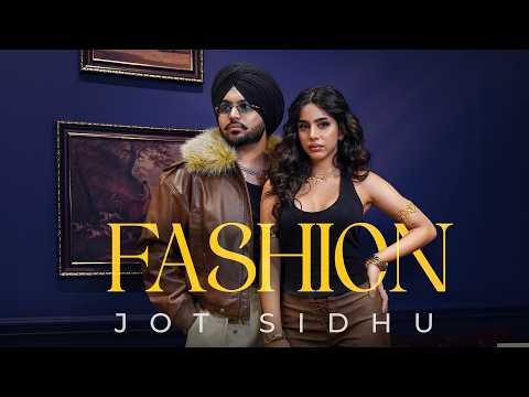 Fashion (Official Video) Jot Sidhu | Dilmaan | New Punjabi Song 2026 | Latest Punjabi Songs