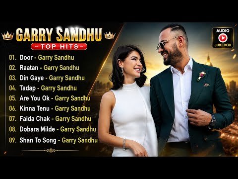 🔥 GARRY SANDHU TOP HITS | Best Punjabi Songs Playlist | Audio Jukebox | Punjabi Songs 2026
