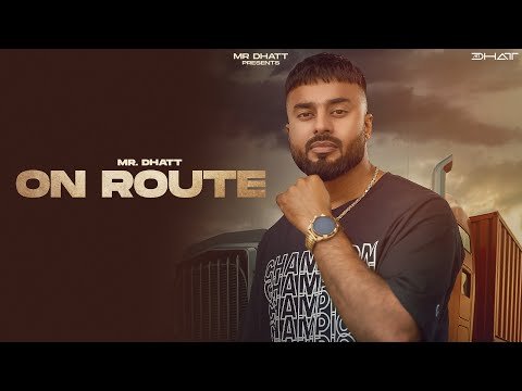 On Route – Mr Dhatt (Full Song) – NSD Music | New Punjabi Song | Latest Punjabi Song 2022