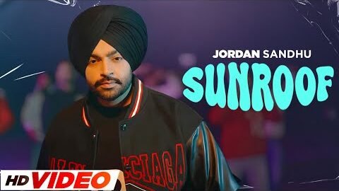 Sunroof (HD Video) – Jordan Sandhu ft Mxrci | Joban Cheema | Latest Punjabi Songs 2023 | New songs