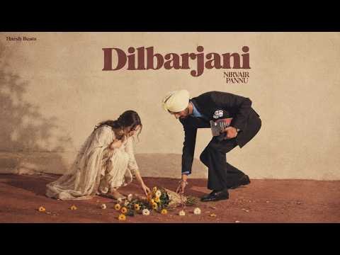 DILBARJANI – NIRVAIR PANNU | NEW PUNJABI SONG 2026