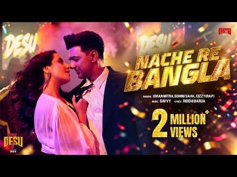 Nache Re Bangla | DeSu7 | Dev | Subhashree | @IshanMitra | Sohini Saha | Riddhi | Savvy