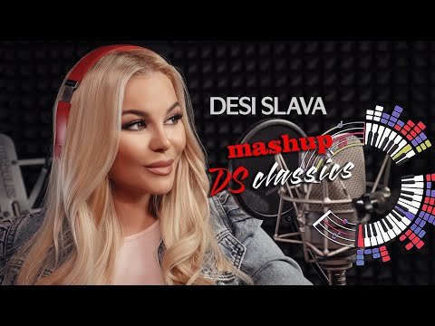 DESI SLAVA MASHUP – DS CLASSICS  |  ДЕСИ СЛАВА (video 2021) 4K
