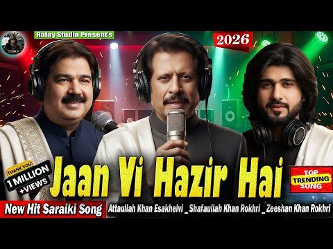 Jaan Vi Hazir Hai _ New Super Hit Song _ Attaullah Khan _ Shafaullah Rokhri _ Zeeshan Rokhri _ 2026