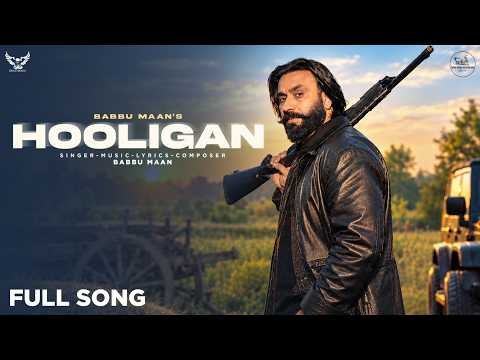 Babbu Maan – Hooligan | Latest Punjabi Song 2026