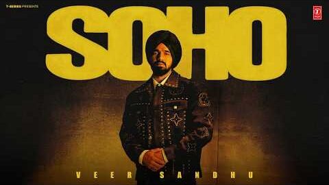 SOHO: VEER SANDHU | GAGAN KOONER [Official Music Video] Latest Punjabi Songs 2026