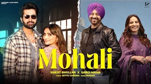 Mohali (Official Video) – Surjit Bhullar X Sargi Maan | Latest Punjabi Songs 2026 | Flowfire