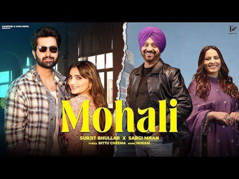 Mohali (Official Video) – Surjit Bhullar X Sargi Maan | Latest Punjabi Songs 2026 | Flowfire