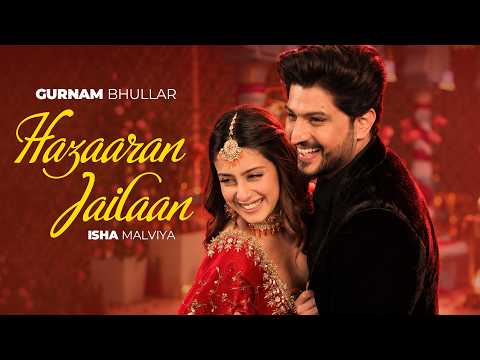 Hazaaran Jailaan (Official Video) | Gurnam Bhullar | Isha Malviya | Romantic Punjabi Song 2026