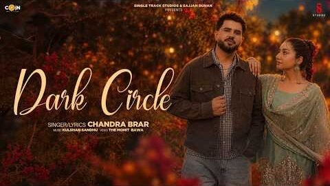 Dark Circle | Official Video | Chandra Brar | Kulshan Sandhu | Latest Punjabi Song 2026