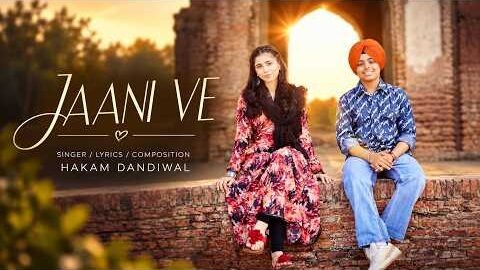 Jaani Ve (Official Song) Hakam Dandiwal | New Punjabi Songs 2026