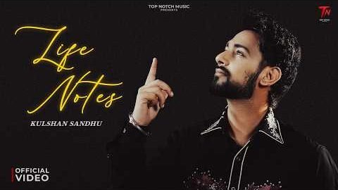 Life Notes (Official Video): Kulshan Sandhu | Muggu Gupta | Hitesh Arora | New Punjabi Song 2026