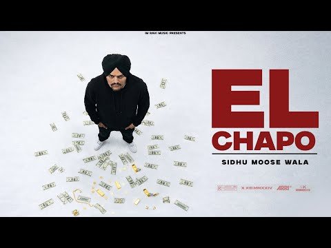 EL CHAPO – SIDHU MOOSEWALA (OFFICIAL SONG )