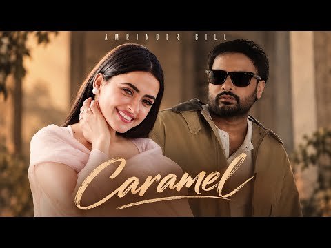 Caramel Amrinder Gill ( Official Video ) Amrinder Gill New Song | Latest New Punjabi Song 2026