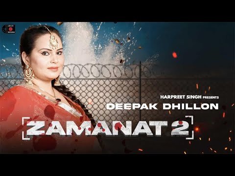Deepak Dhillon – Zamanat 2 (Official Video) | Lidhar Records | Kaimzo Media | New Punjabi Songs 2022