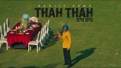 THAH THAH (Official Video)| RANJIT BAWA | NARINDER BATTH |DESI CREW|TRUE MAKERS|Latest Punjabi Songs