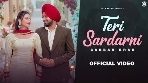 Teri Sardarni (Official Video) | Babbar Brar | Ruby Chatha | Akash Jandu | New Punjabi Song 2026