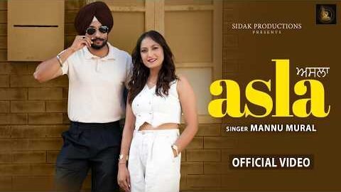 Asla (Official Video) ਅਸਲਾ | Mannu Mural | Gurdit Singh Khattra| New Punjabi Song |Sidak Productions