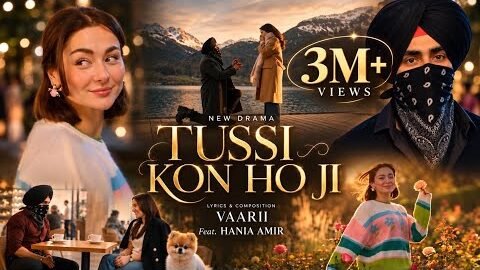 Tusi Kon Ho Ji Kitho Aye Ho | Tussi Kon Ho Ji | Hania Amir New Song | Vaarii | AI Music Video