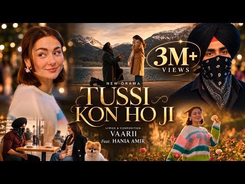 Tusi Kon Ho Ji Kitho Aye Ho | Tussi Kon Ho Ji | Hania Amir New Song | Vaarii | AI Music Video