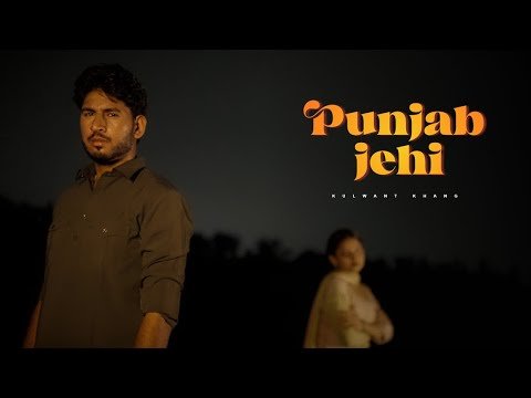 Punjab Jehi (official video ) Kulwant Khang | Love Sagar | Latest Punjabi song 2026