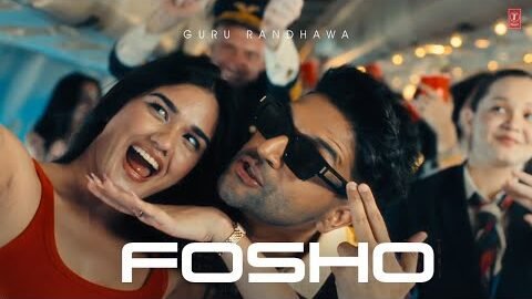 GURU RANDHAWA – “FOSHO” – MV – BHUSHAN KUMAR