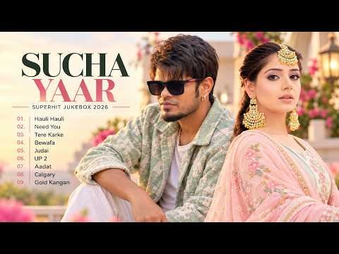 Sucha Yaar Jukebox Songs 2026 New Punjabi Songs New Punjabi Jukebox 2026
