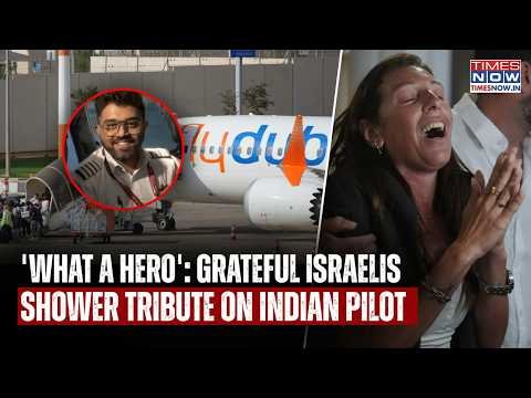 FlyDubai Scare: ‘WHAT A HERO’! Grateful Israelis Shower Tributes On Indian Pilot Who Saved 170 Lives