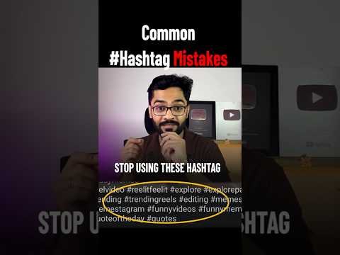 Hashtag mistakes creators do while uploading video